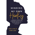 Minding My Own Healing