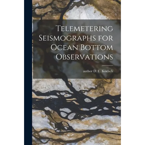 Telemetering Seismographs for Ocean Bottom Observations