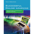 Successful Online Learning: Managing the Online Learning Environment Efficiently and Effectively: .