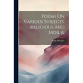 Poems On Various Subjects, Religious And Moral