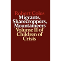 Children of Crisis - Volume 2: Migrants, Sharecroppers, Mountaineers