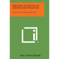 Organic Coatings in Theory and Practice: Elsevier's Polymer Series, V6