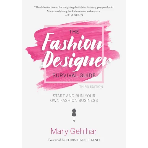 The Fashion Designer Survival Guide: Start and Run Your Own Fashion Business