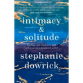 Intimacy and Solitude: Finding New Closeness and Self-Trust in a Distanced World