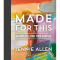 Made for This: 40 Days to Living Your Purpose (a Devotional)