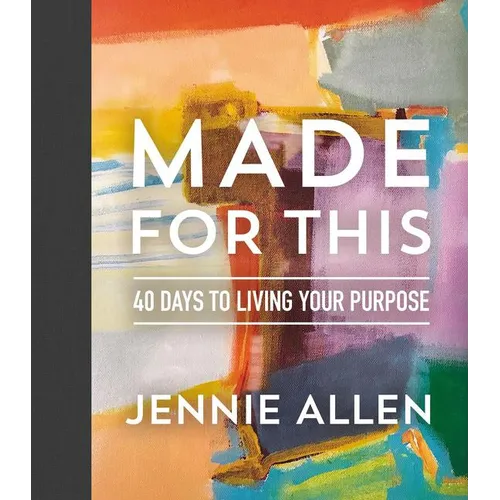 Made for This: 40 Days to Living Your Purpose (a Devotional)
