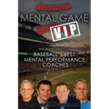 Mental Game VIP: Inside the Minds of Baseball's Best Mental Performance Coaches