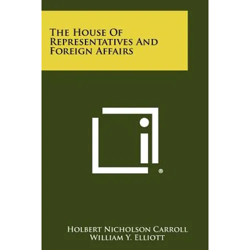 The House of Representatives and Foreign Affairs - Paperback