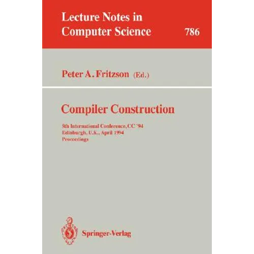 Compiler Construction: 5th International Conference, CC '94, Edinburgh, U.K., April 7 - 9, 1994. Proceedings