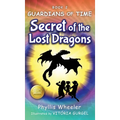 Secret of the Lost Dragons, Guardians of Time Book 2: An Action Adventure for Kids