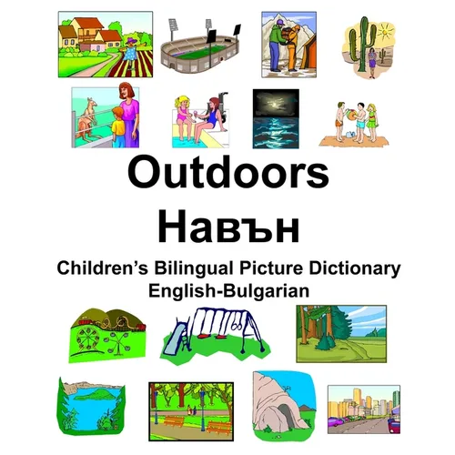 English-Bulgarian Outdoors/Навън Children's Bilingual Picture Dictionary