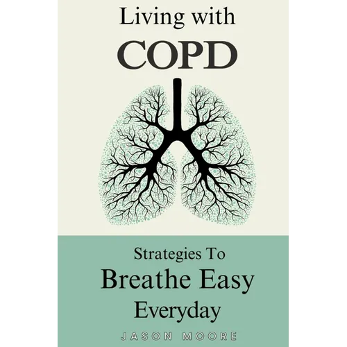 Living With COPD: Strategies To Breathe Easy Everyday