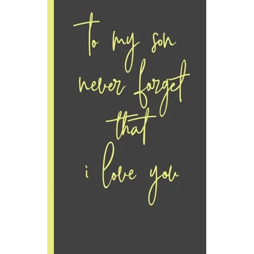 to my son never forget that i love you: Gifts for Daughter from Mom, unique Present idea for valentine's day for teen girl Women, birthday, graduation