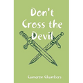Don't Cross the Devil