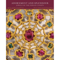 Adornment and Splendour: Jewels of the Indian Courts
