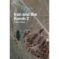 Iran and the Bomb 2: A New Hope