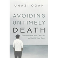 Avoiding Untimely Death: Discover How You Can Live and Fulfill Your Days