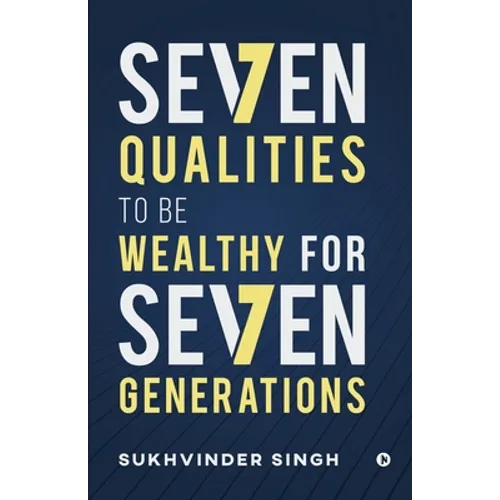 Seven Qualities to be Wealthy for Seven Generations