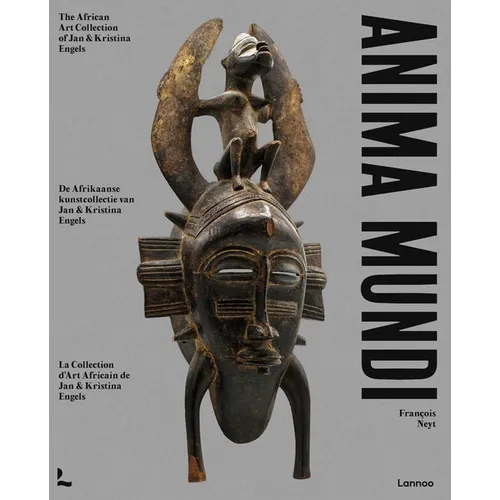 Anima Mundi: The African Art Collection of Jan and Kristina Engels - Hardcover