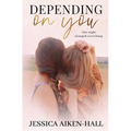 Depending On You