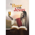 A Beer with Jesus