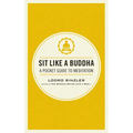 Sit Like a Buddha: A Pocket Guide to Meditation