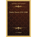 Tudor Tracts 1532-1588