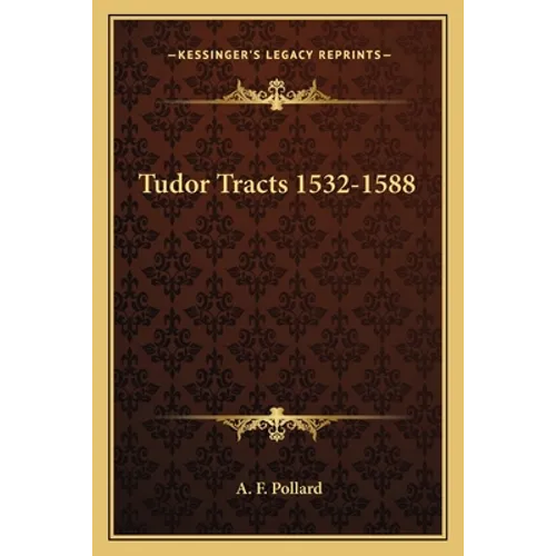 Tudor Tracts 1532-1588
