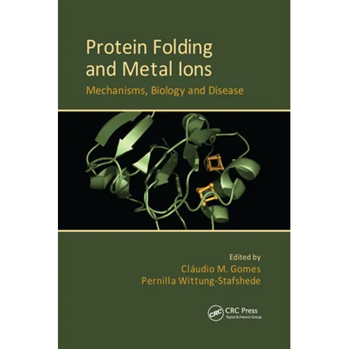 Protein Folding and Metal Ions: Mechanisms, Biology and Disease