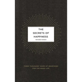 The Secrets of Happiness: Three Thousand Years of Searching for the Good Life