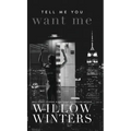 Tell Me You Want Me