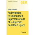 An Invitation to Unbounded Representations of ∗-Algebras on Hilbert Space