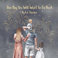 One Day You Will Want to Go Back: A children's book about gratitude.