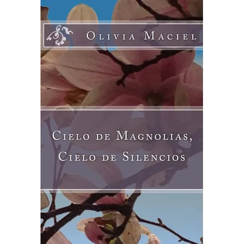 Cielo de magnolias, cielo de silencios