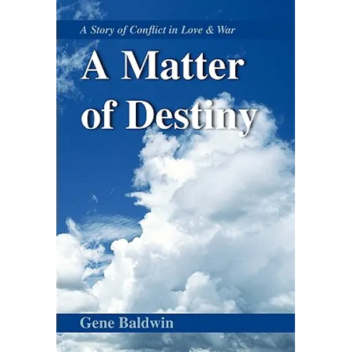 A Matter of Destiny: A Story of Conflict in Love & War