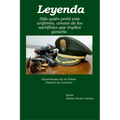 Leyenda: Experiencias De Un Policia Federal De Caminos