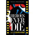 Heroes Ever Die