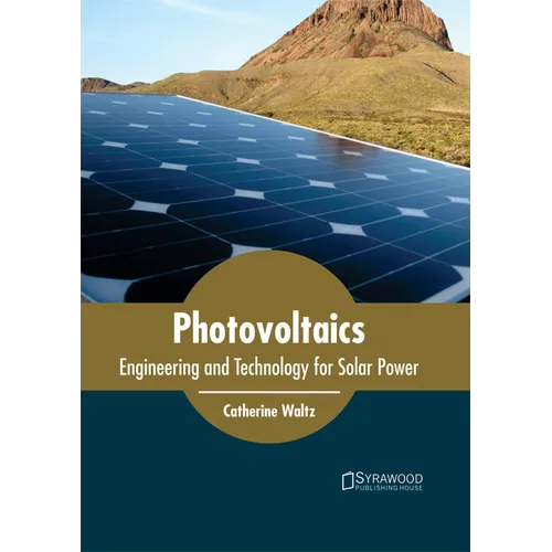 Photovoltaics: Engineering and Technology for Solar Power - Hardcover