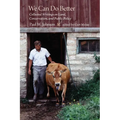 We Can Do Better: Collected Writings on Land, Conservation, and Public Policy by Paul Johnson