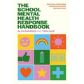 The School Mental Health Response Handbook: Practical Strategies for Educators and Support Staff
