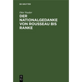 Der Nationalgedanke von Rousseau bis Ranke