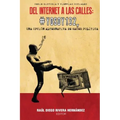 del Internet a Las Calles: #Yosoy132, Una Opción Alternativa de Hacer Política