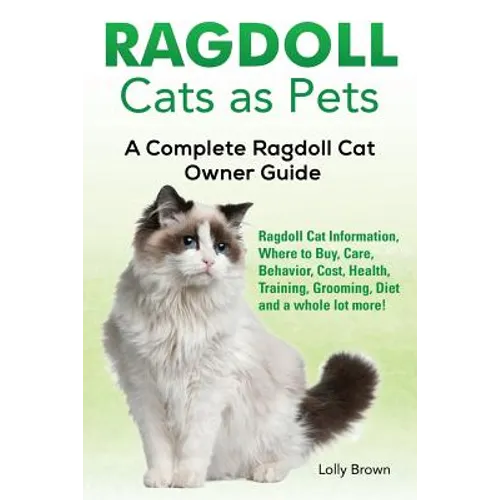 Ragdoll Cats as Pets: Ragdoll Cat Information, Where to Buy, Care, Behavior, Cost, Health, Training, Grooming, Diet and a whole lot more! A