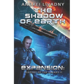 The Shadow of Earth (Expansion: The History of the Galaxy, Book #2): A Space Saga