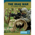The Iraq War: 12 Things to Know