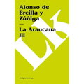 La Araucana: Parte III
