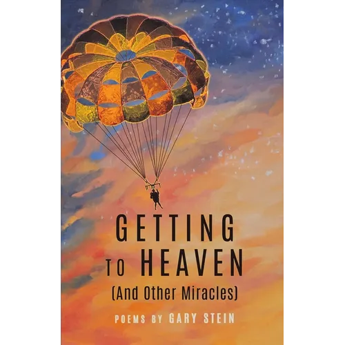 GETTING TO HEAVEN (And Other Miracles)
