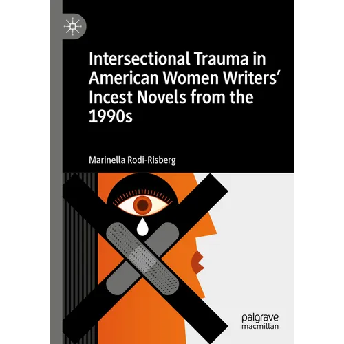 Intersectional Trauma in American Women Writers' Incest Novels from the 1990s