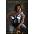 The Shadows of Darkness: Then Came The Light: A Mother's pain; A Father's Plan & A Child's Prayer