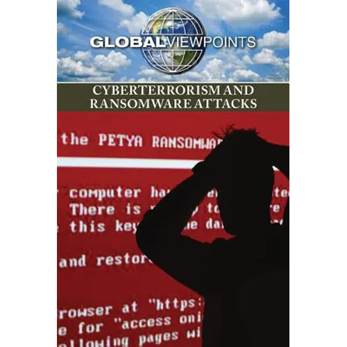 Cyberterrorism and Ransomware Attacks